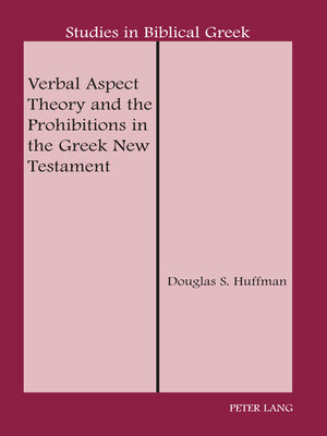 cover image of Verbal Aspect Theory and the Prohibitions in the Greek New Testament